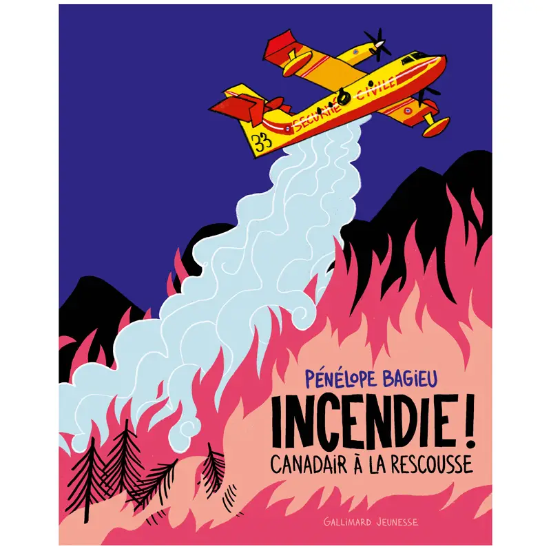 Offre Exclusive Incendie ! Canadairs à la rescousse par Pénélope Bagieu