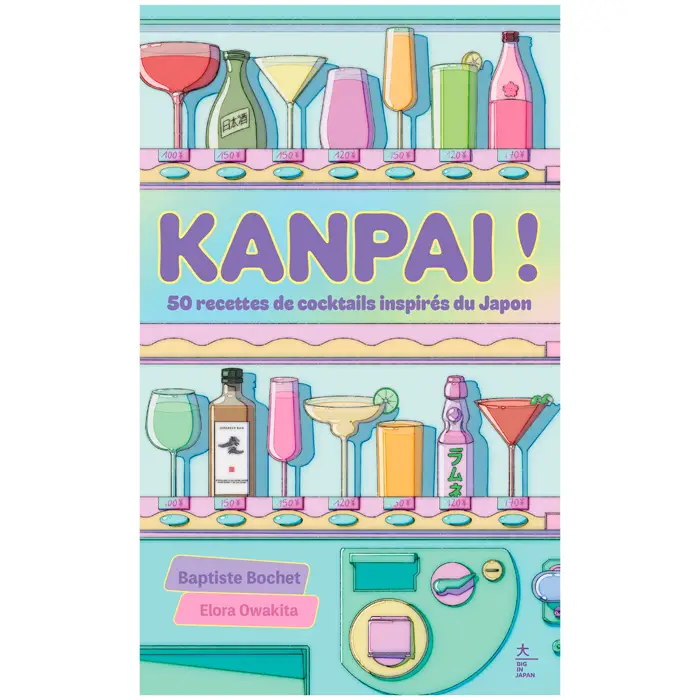 Kanpai ! 50 recettes de cocktails inspirés du Japon Soldes